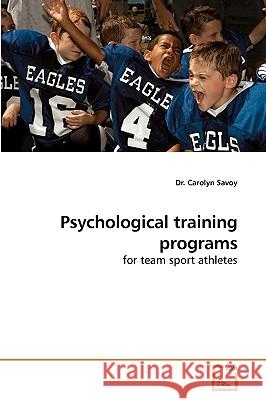 Psychological Training Programs Dr Carolyn Savoy 9783639213034 VDM Verlag - książka