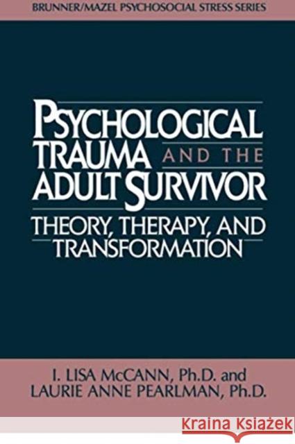 Psychological Trauma and Adult Survivor Theory: Therapy and Transformation Lisa McCann Laurie Anne Pearlman  9781138004795 Routledge - książka