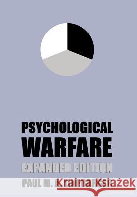 Psychological Warfare (Expanded Edition) Paul M. A. Linebarger 9781616461270 Coachwhip Publications - książka