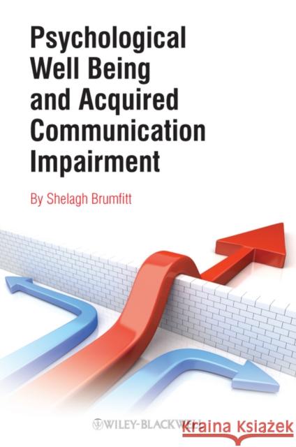 Psychological Well Being and Acquired Communication Impairment  9780470065433 JOHN WILEY AND SONS LTD - książka