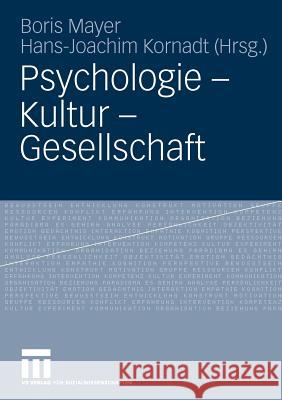 Psychologie - Kultur - Gesellschaft Mayer, Boris Kornadt, Hans-Joachim  9783531166964 VS Verlag - książka
