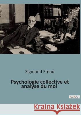 Psychologie collective et analyse du moi Sigmund Freud   9791041942329 Shs Editions - książka