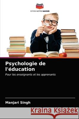 Psychologie de l'éducation Singh, Manjari 9786203104875 Editions Notre Savoir - książka