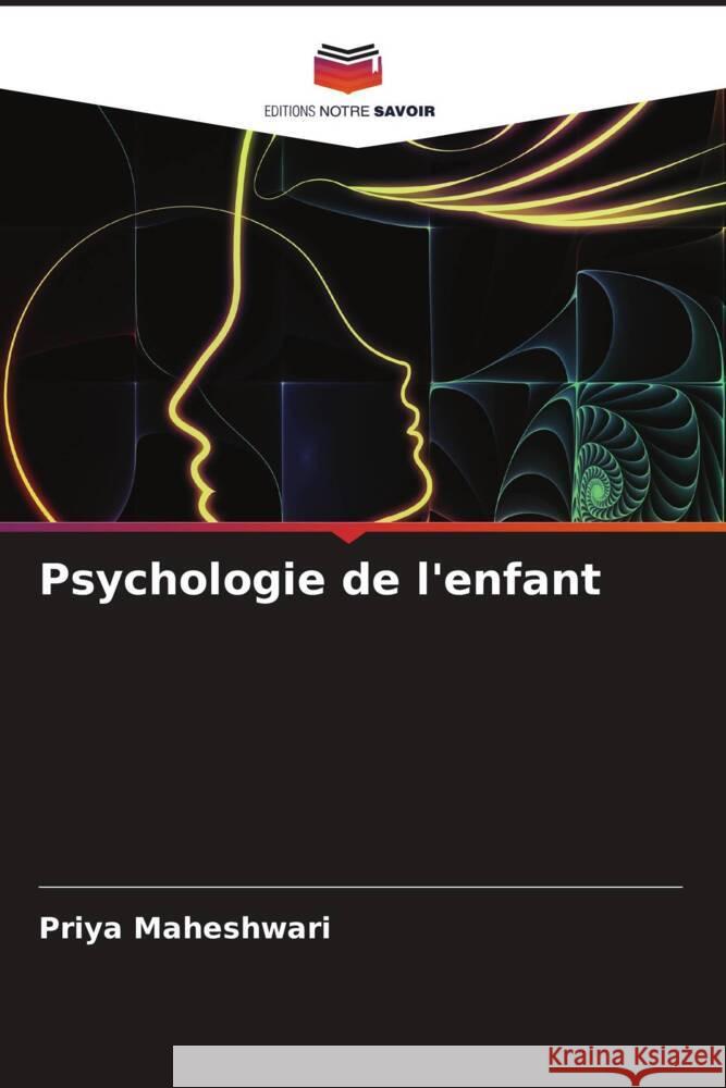 Psychologie de l'enfant Maheshwari, Priya 9786208197636 Editions Notre Savoir - książka