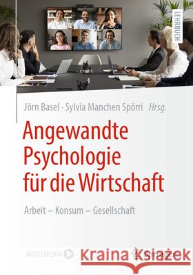 Psychologie Der Wirtschaft: Arbeit - Konsum - Gesellschaft J?rn Basel Sylvia Sp?rri 9783662685587 Springer - książka