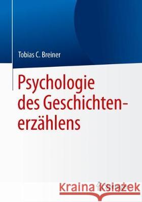 Psychologie Des Geschichtenerzählens Breiner, Tobias C. 9783662578612 Springer, Berlin - książka