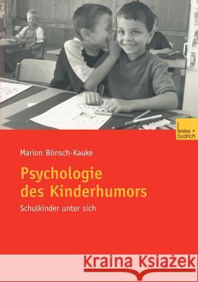 Psychologie Des Kinderhumors: Schulkinder Unter Sich Bönsch-Kauke, Marion 9783810037022 Vs Verlag F R Sozialwissenschaften - książka