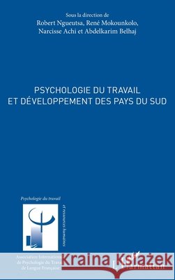 Psychologie du travail et d?veloppement des pays du sud Ngueutsa Robert                          9782343049434 Editions L'Harmattan - książka
