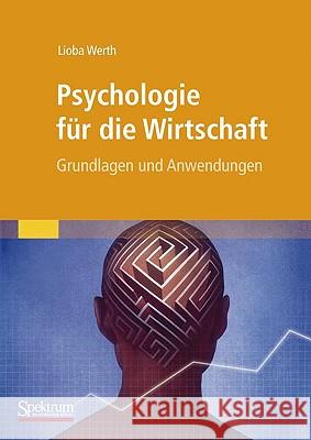 Psychologie Für Die Wirtschaft: Grundlagen Und Anwendungen Werth, Lioba 9783827425805 Spektrum Akademischer Verlag - książka