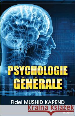 Psychologie generale Kapend, Fidel Mushid 9781985312074 Createspace Independent Publishing Platform - książka