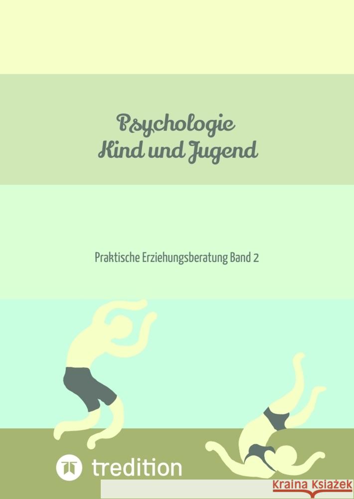 Psychologie Kind und Jugend: Praktische Erziehungsberatung Band 2 Nico Michaelis 9783384209412 First Europe Education (Fee) - książka