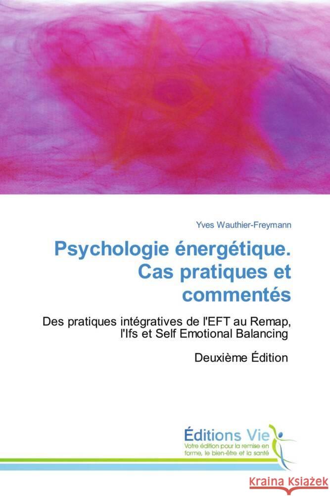 Psychologie énergétique. Cas pratiques et commentés Wauthier-Freymann, Yves 9786208877262 Éditions Vie - książka