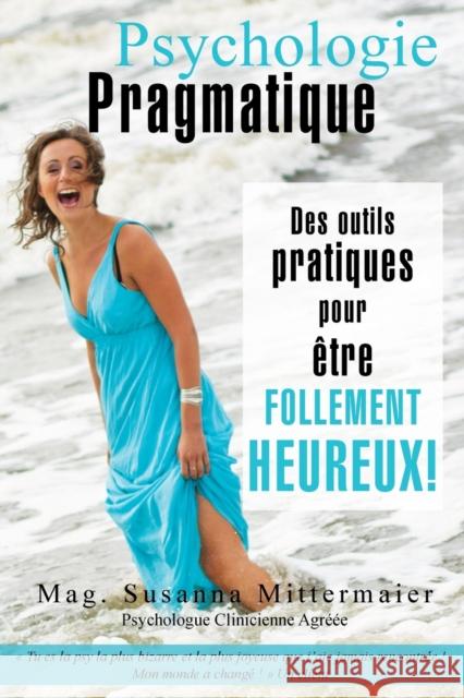 Psychologie Pragmatique - French Susanna Mittermaier 9781634931083 Access Consciousness Publishing Company - książka