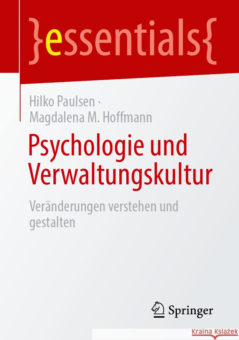 Psychologie Und Verwaltungskultur: Ver?nderungen Verstehen Und Gestalten Hilko Paulsen Magdalena M. Hoffmann 9783662714454 Springer - książka