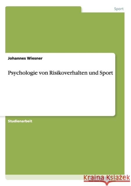 Psychologie von Risikoverhalten und Sport Johannes Wiesner 9783640870103 Grin Verlag - książka