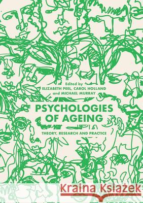 Psychologies of Ageing: Theory, Research and Practice Peel, Elizabeth 9783030072889 Palgrave MacMillan - książka