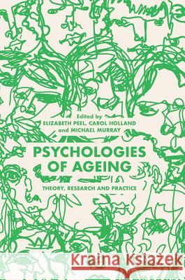 Psychologies of Ageing: Theory, Research and Practice Peel, Elizabeth 9783319970332 Palgrave MacMillan - książka