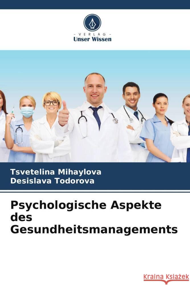 Psychologische Aspekte des Gesundheitsmanagements Tsvetelina Mihaylova Desislava Todorova 9786205465691 Verlag Unser Wissen - książka