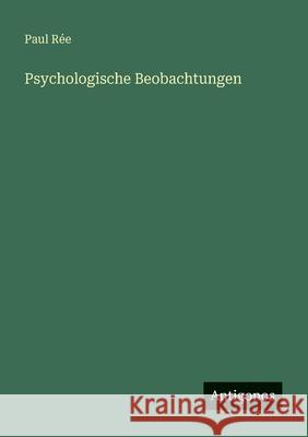 Psychologische Beobachtungen Paul R?e 9783386331302 Antigonos Verlag - książka