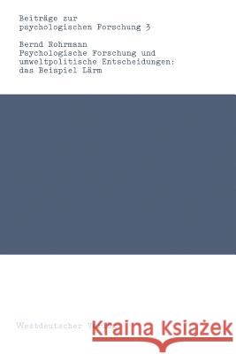 Psychologische Forschung Und Umweltpolitische Entscheidungen: Das Beispiel Lärm Rohrmann, Bernd 9783531117164 Vs Verlag Fur Sozialwissenschaften - książka