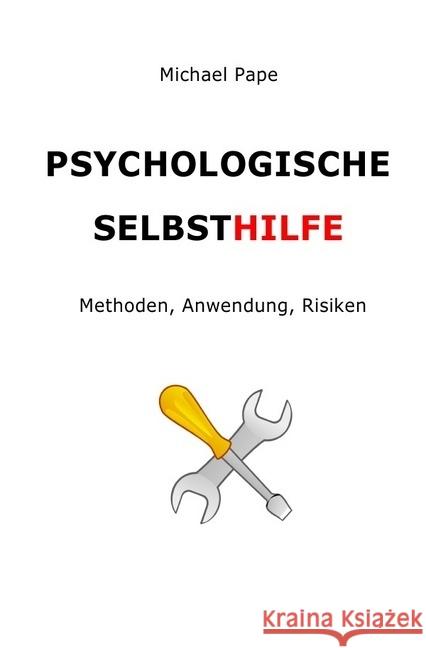 Psychologische Selbsthilfe : Methoden, Anwendung, Risiken Pape, Michael 9783745073775 epubli - książka