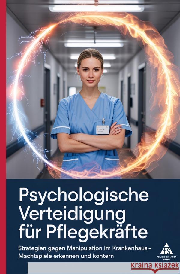 Psychologische Verteidigung für Pflegekräfte Schäfer, Felice 9783819769252 epubli - książka