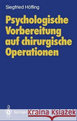 Psychologische Vorbereitung Auf Chirurgische Operationen: Untersuchungen Bei Erwachsenen Patienten Mit Elektiven Eingriffen Doenicke, A. 9783540185307 Springer - książka