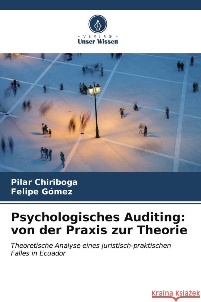 Psychologisches Auditing: von der Praxis zur Theorie Pilar Chiriboga Felipe G?mez 9786206977742 Verlag Unser Wissen - książka