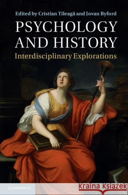 Psychology and History: Interdisciplinary Explorations Tileagă, Cristian 9781107034310 Cambridge University Press - książka