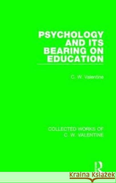 Psychology and Its Bearing on Education C. W. Valentine 9781138899711 Routledge - książka