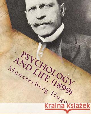Psychology and life (c1899) Hugo, Munsterberg 9781530360888 Createspace Independent Publishing Platform - książka