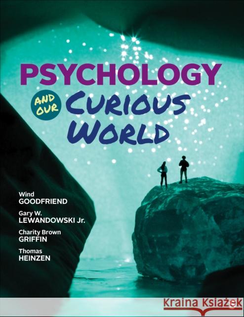 Psychology and Our Curious World Wind Goodfriend Gary W. Lewandowski Charity Brown Griffin 9781544380490 Sage Publications, Inc - książka