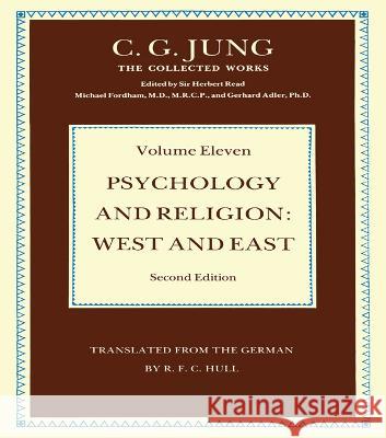 Psychology and Religion Volume 11: West and East C.G Jung Gerhard Adler R. F. C. Hull 9781032602622 Taylor & Francis Ltd - książka