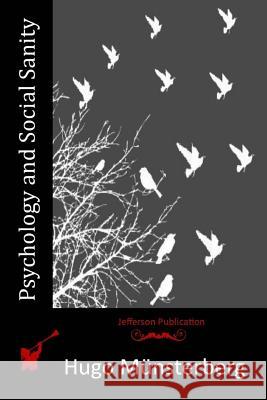 Psychology and Social Sanity Hugo Munsterberg 9781517699161 Createspace - książka