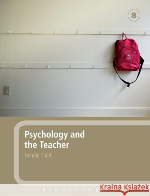 Psychology and the Teacher Dennis Child 9780826487162  - książka