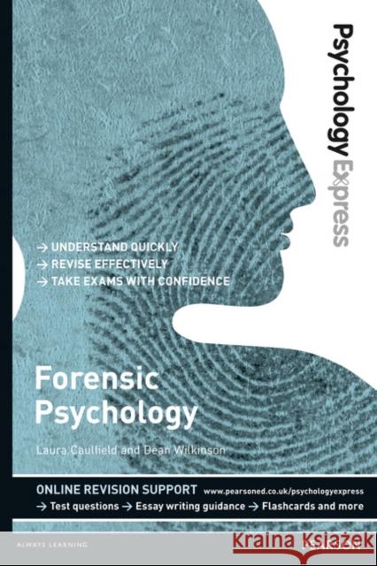 Psychology Express: Forensic Psychology: (Undergraduate Revision Guide) Dean Wilkinson 9781447921677 Psychology Express - książka