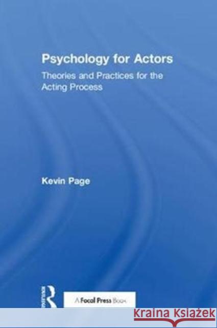 Psychology for Actors: Theories and Practices for the Acting Process Kevin Page 9780815352259 Routledge - książka