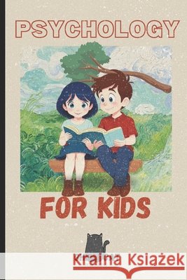 Psychology for Kids! Jay-Em G Dela Cruz, Kenji Aguilar, Ghibli Cat Publishing 9798332624605 Independently Published - książka