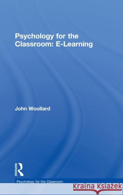 Psychology for the Classroom: E-Learning John Woollard   9780415590921 Taylor and Francis - książka