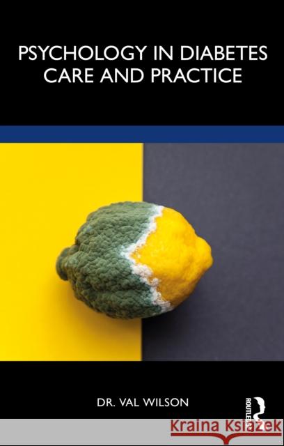 Psychology in Diabetes Care and Practice Val Wilson 9781032196473 Routledge - książka