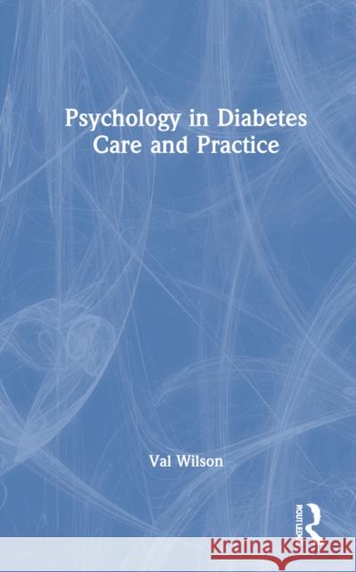Psychology in Diabetes Care and Practice Val Wilson 9781032196497 Routledge - książka
