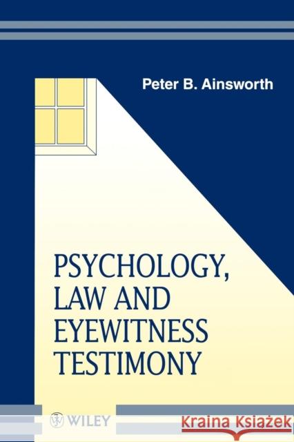 Psychology, Law and Eyewitness Testimony Peter B. Ainsworth 9780471982388 John Wiley & Sons - książka