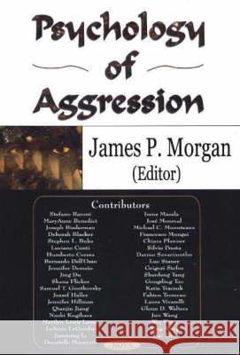 Psychology of Aggression James P Morgan 9781594541360 Nova Science Publishers Inc - książka