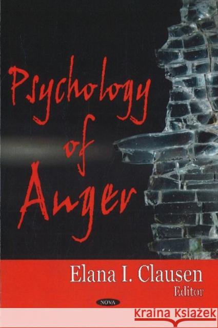 Psychology of Anger Elaine Clausen 9781600217722 Nova Science Publishers Inc - książka