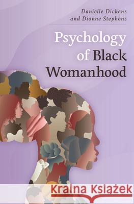 Psychology of Black Womanhood Danielle Dickens Dionne Stephens 9781538162798 Rowman & Littlefield Publishers - książka