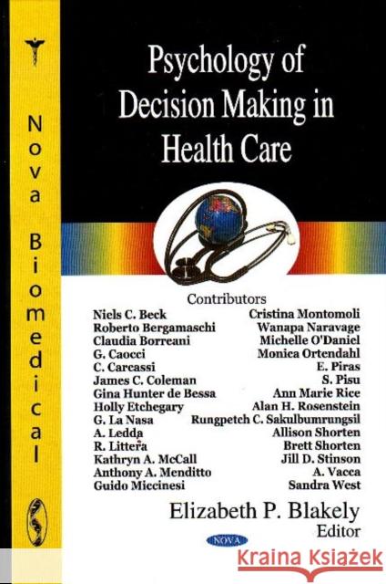 Psychology of Decision Making in Health Care Elizabeth P Blakely 9781600218538 Nova Science Publishers Inc - książka