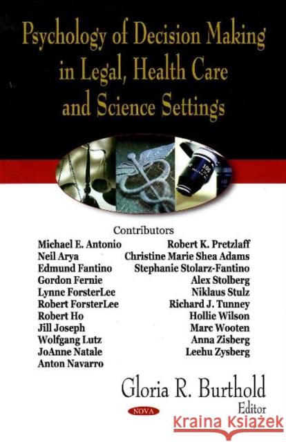 Psychology of Decision Making in Legal, Health Care & Science Settings Gloria R Burthold 9781600219320 Nova Science Publishers Inc - książka