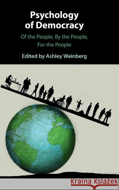 Psychology of Democracy: Of the People, by the People, for the People Weinberg, Ashley 9781108477758 Cambridge University Press - książka