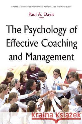 Psychology of Effective Coaching & Management Dr Paul A Davis 9781634837873 Nova Science Publishers Inc - książka