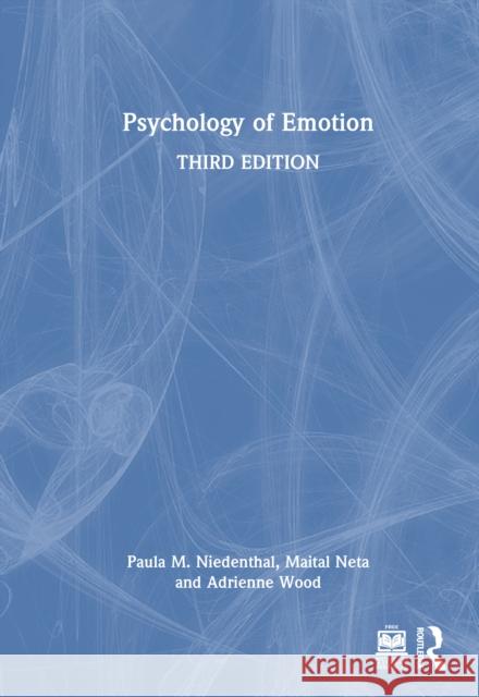 Psychology of Emotion Paula M. Niedenthal Maital Neta Adrienne Wood 9781032485461 Routledge - książka